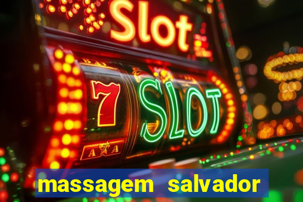 massagem salvador de bahia